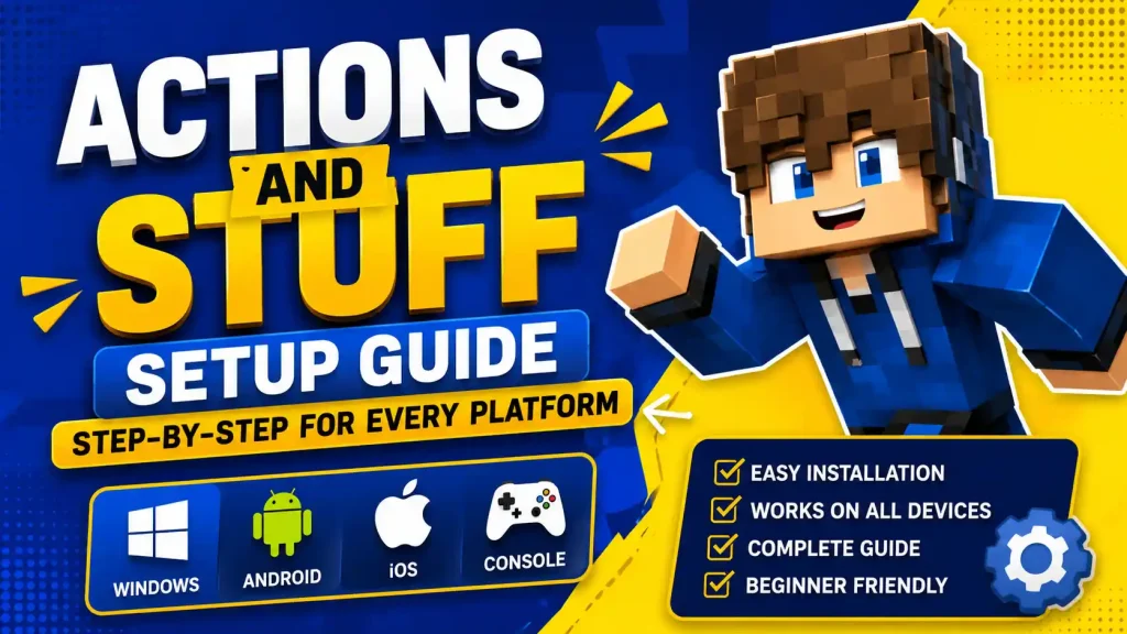 Actions and Stuff Setup Guide — Step-by-Step for Every Platform