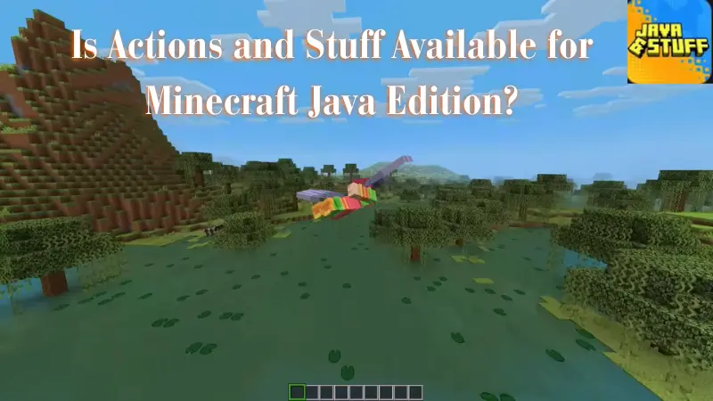 Is Actions and Stuff Available for Minecraft Java Edition
